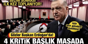 secim_sonrasi_ilk_kabine_toplantisi_iste_masadaki_4_kritik_baslik_gozler_erdoganda_1713226697_5389.jpg